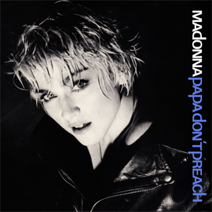 MADONNA - Papa Don't Preach